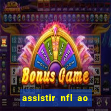 assistir nfl ao vivo gratis